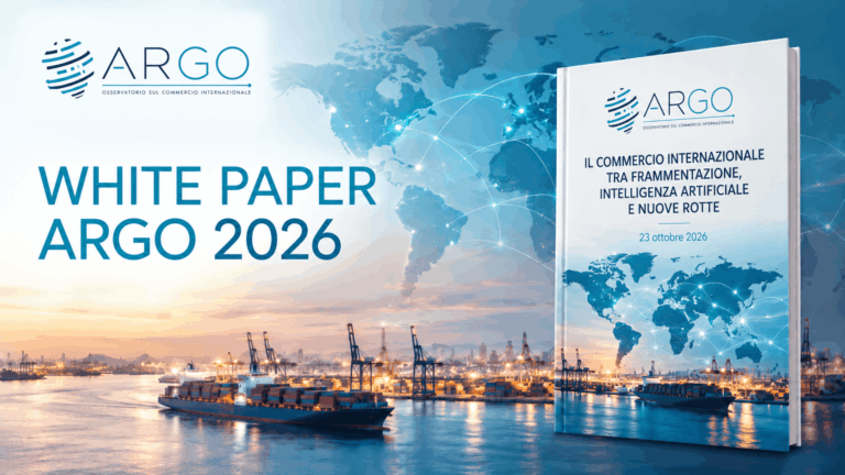 Il commercio internazionale tra nuove sfide e opportunità: White Paper ARGO
